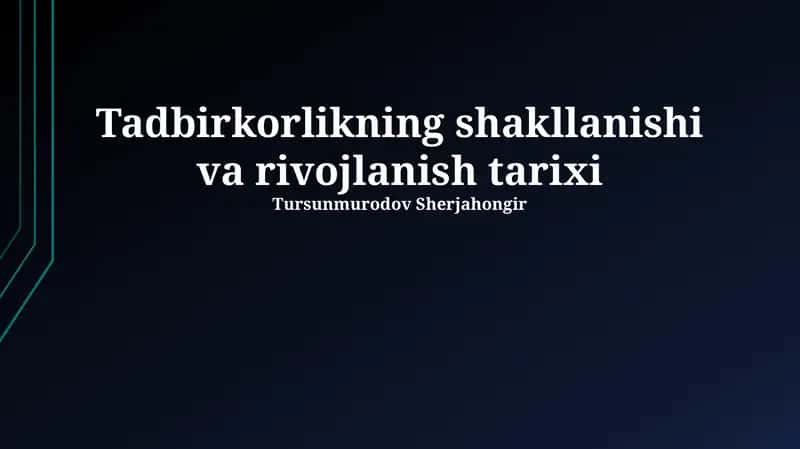 Tadbirkorlikning shakllanishi va rivojlanish tarixi