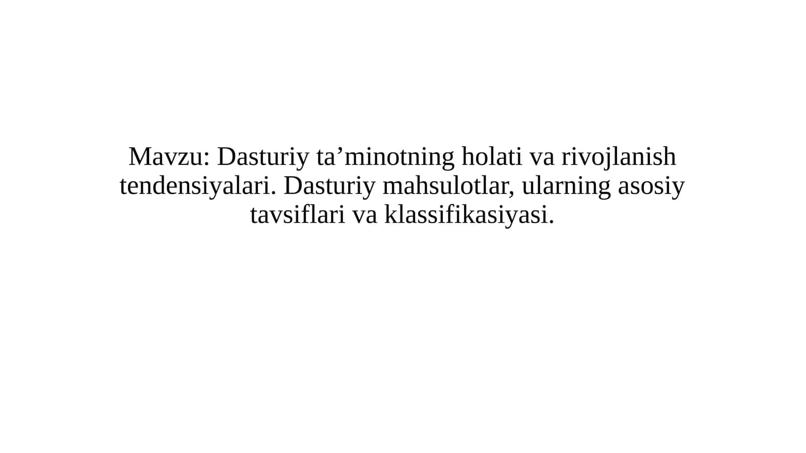 Dasturiy ta’minotning holatiga rivojlanish tendensiyalari