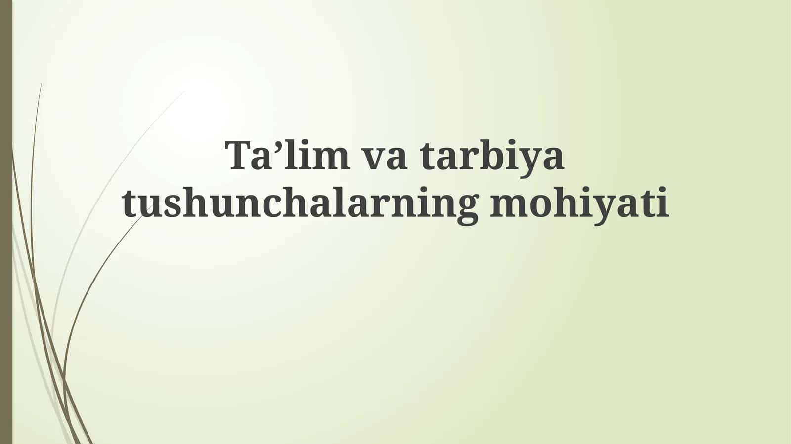 Taʼlim va tarbiyaning mohiyati