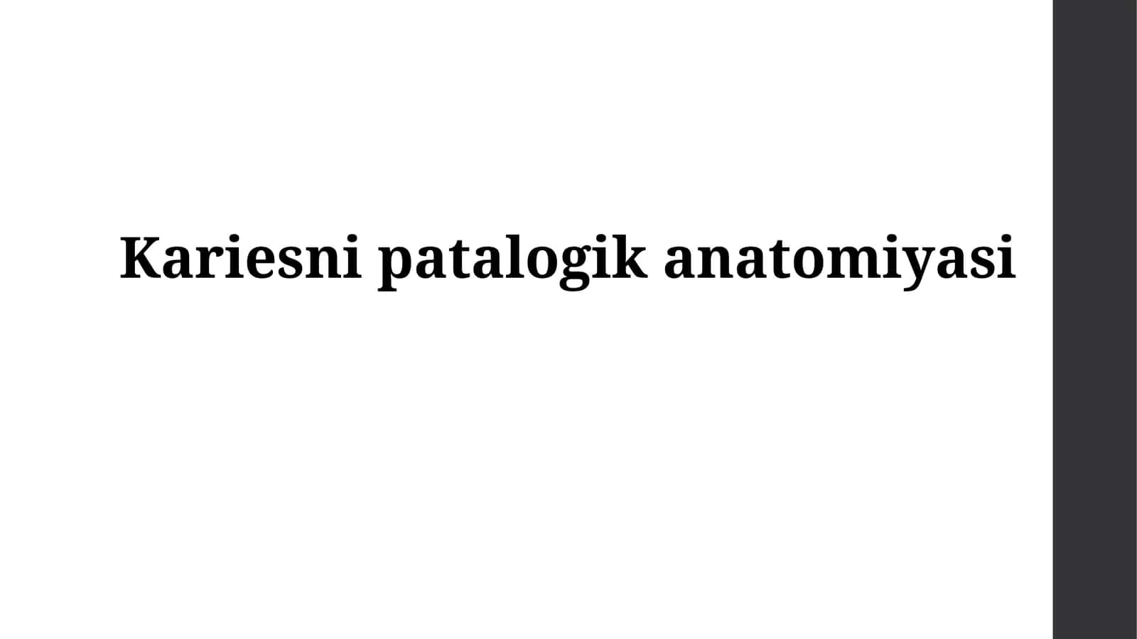 Kariesnipatalogikanatomiyasi
