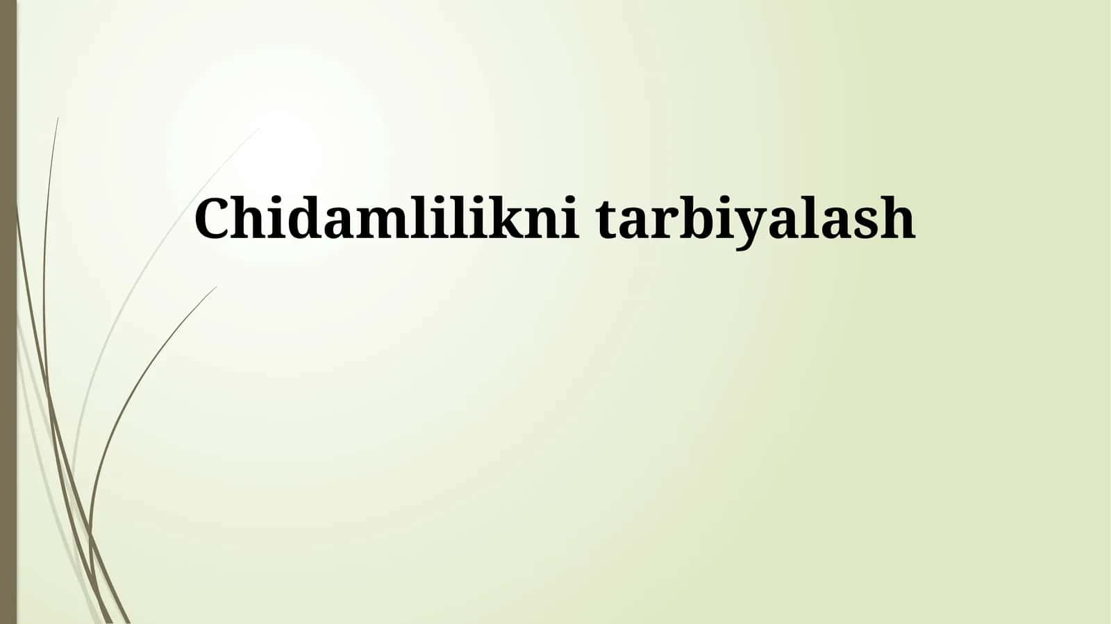 Chidamlilikni tarbiyalash