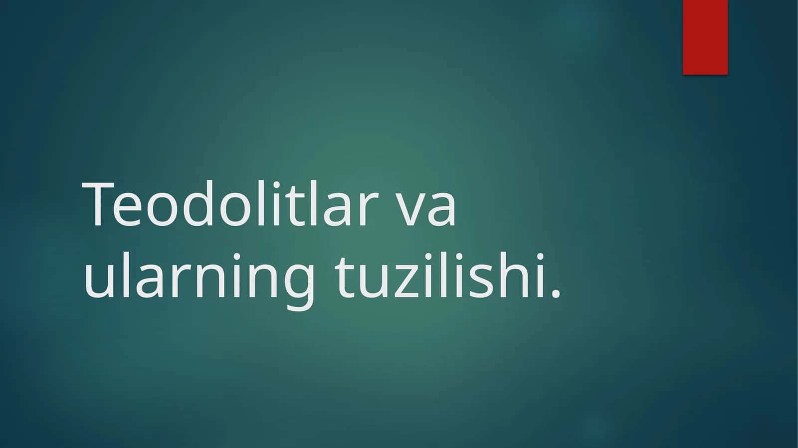 Teodolitlar va ularning tuzilishi