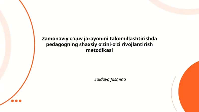 Zamonaviy oʻquv jarayonini takomillashtirishda pedagogning shaxsiy oʻzini-oʻzi rivojlantirish metodikasi