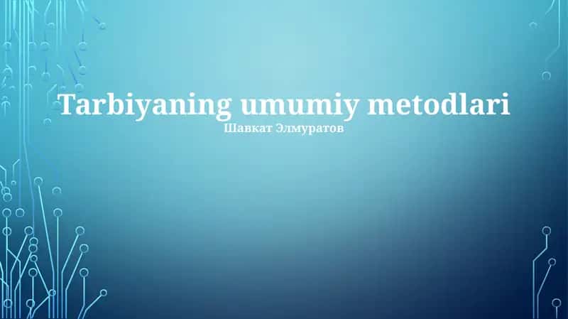 Tarbiyaning umumiy metodlari