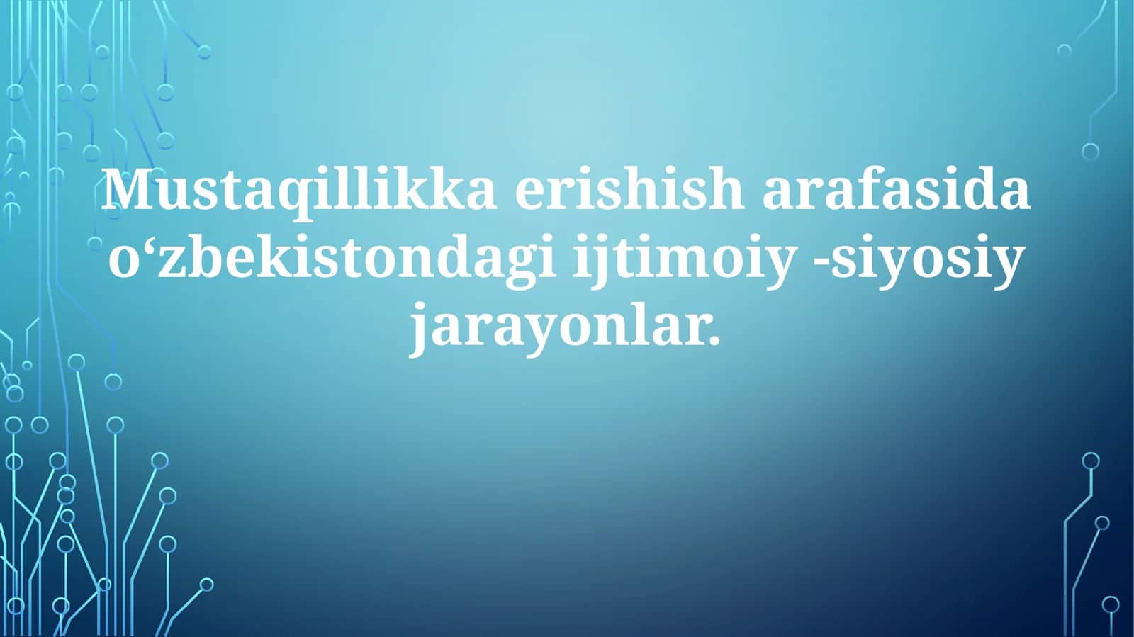 Mustaqillikka erishish jarayonlari Uzbekistonda