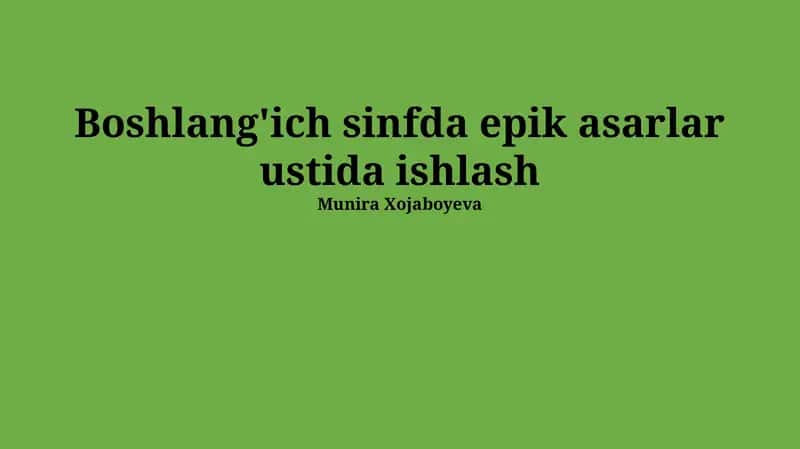 "Boshlang'ich sinfda epik asarlar ustida ishlash"
