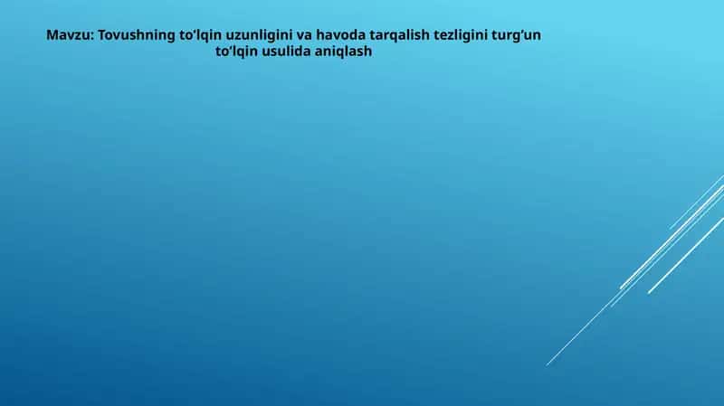 Tovushning to’lqin uzunligini va havoda tarqalish tezligini turg’un to’lqin usulida aniqlash