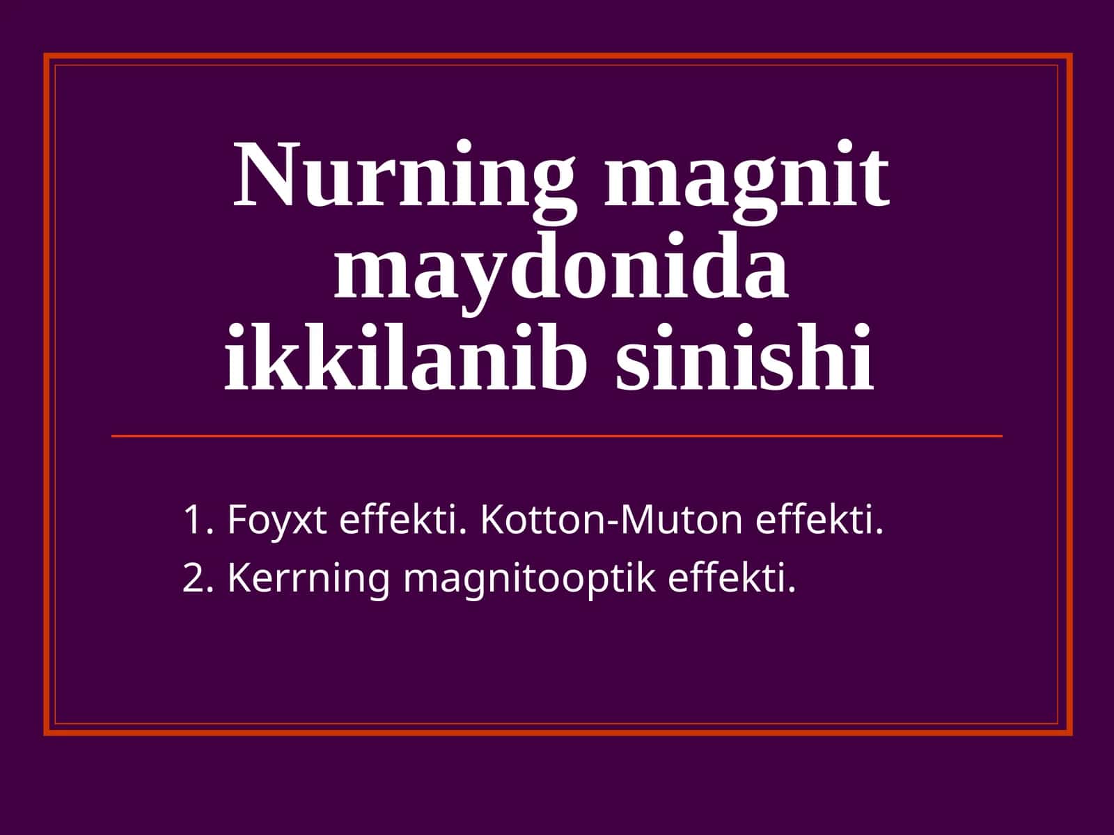 Nurning magnit maydоnida ikkilanib sinishi