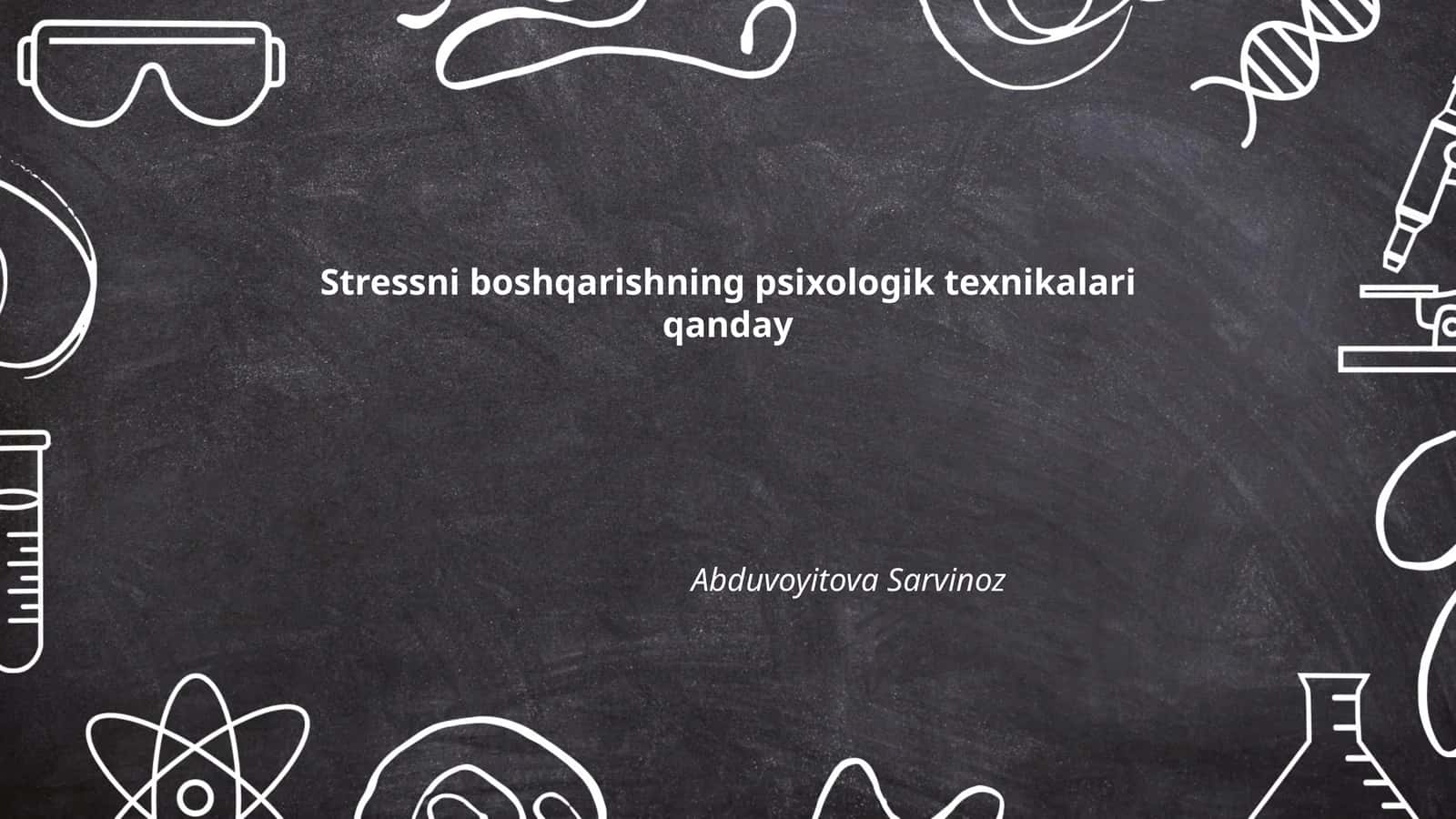 Stressni boshqarishning psixologik texnikalari qanday