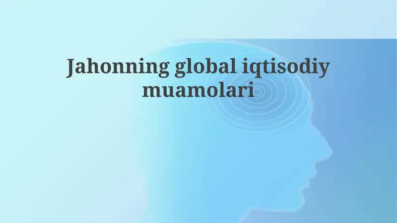 Jahonningglobaliqtisodiymuamolari
