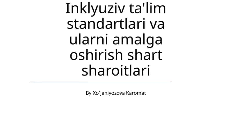 Inklyuziv ta'lim standartlari va ularni amalga oshirish shart sharoitlari