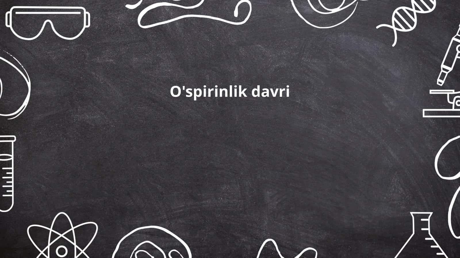 O'spirinlik davri