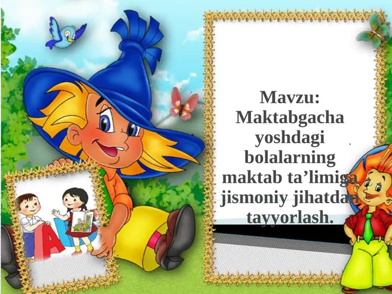 Maktabgacha yoshdagi bolalarning maktab ta’limiga jismoniy jihatdan tayyorlash