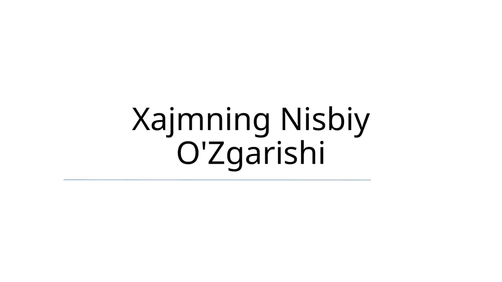 Xajmning Nisbiy O'Zgarishi