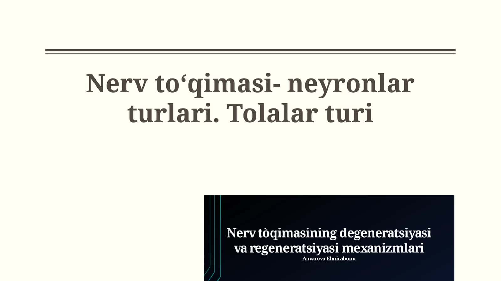 Nerv toʻqimasi- neyronlar turlari. Tolalar turi