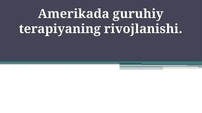Amerikada guruhiy terapiyaning rivojlanishi.
