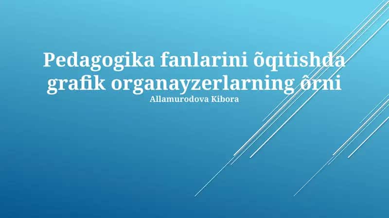 Grafik Organizatorlarning Pedagogik Fanlarni O'qitishdagi O'rni