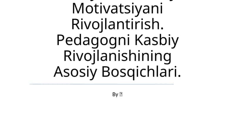 Pedagogik Faoliyatda Kasbiy Motivatsiyani Rivojlantirish