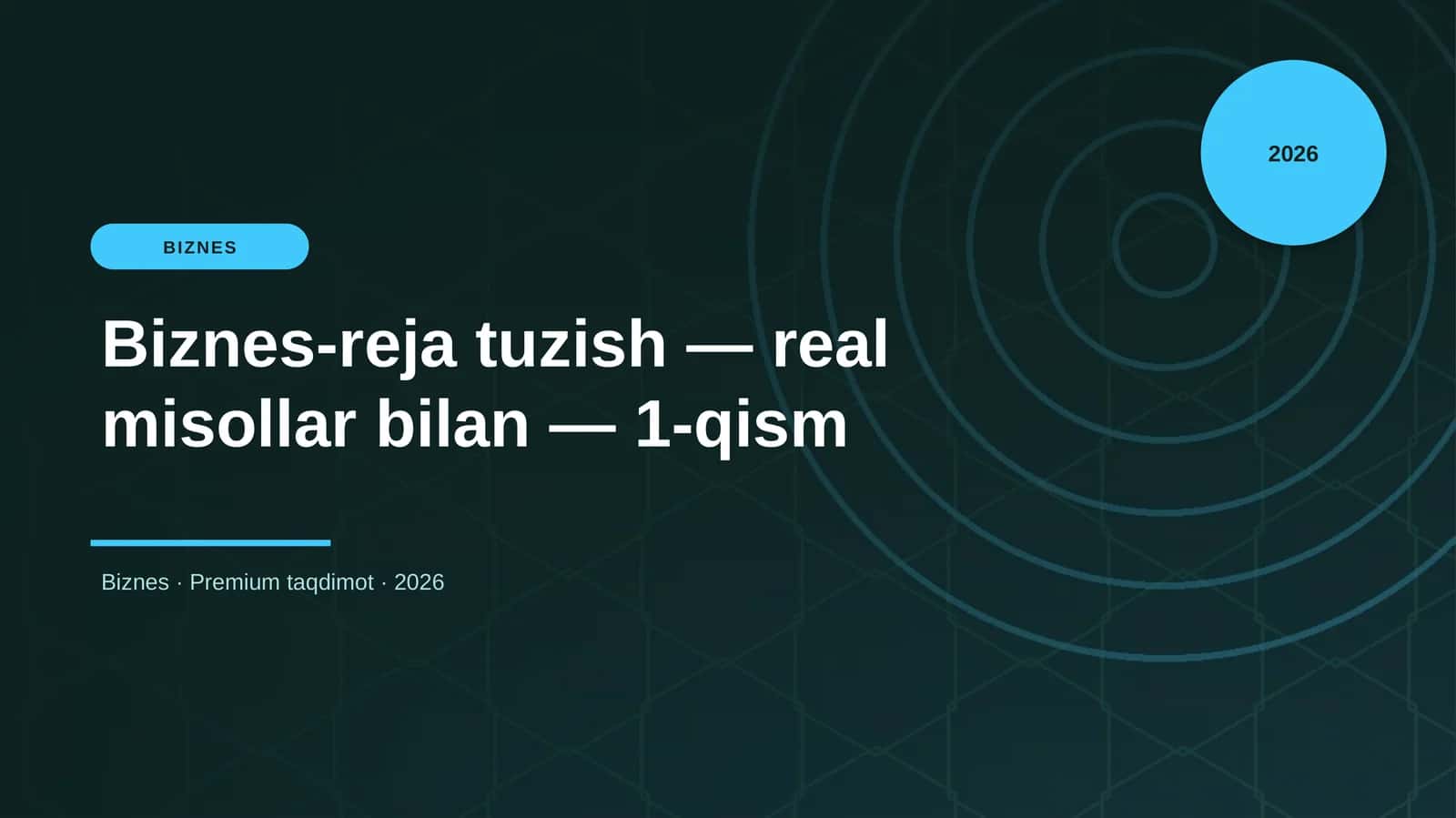 Biznes-reja tuzish — real misollar bilan — 1-qism
