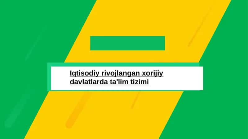 Iqtisodiyrivojlangan xorijiy davlatlar data'lim tizimi