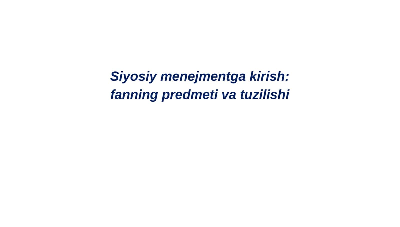 Siyosiy menejmentga kirish: fanning predmeti va tuzilishi