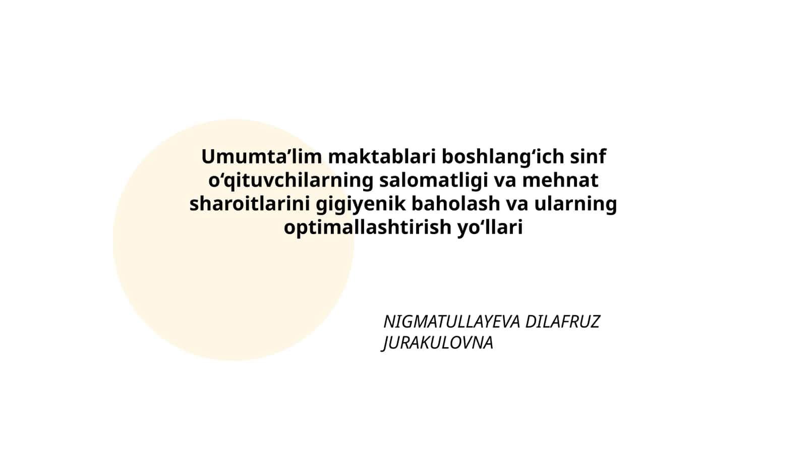 Umumta’lim maktablari boshlang‘ich sinf o‘qituvchilarning salomatligi va mehnat sharoitlarini gigiyenik baholash va ularning optimallashtirish yo‘llari