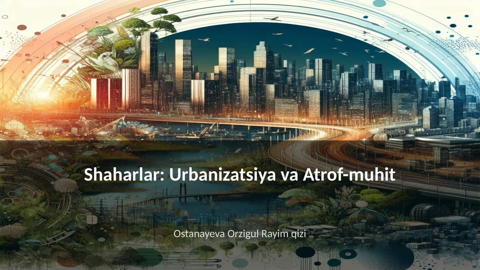 Shaharlar: Urbanizatsiya va Atrof-muhit