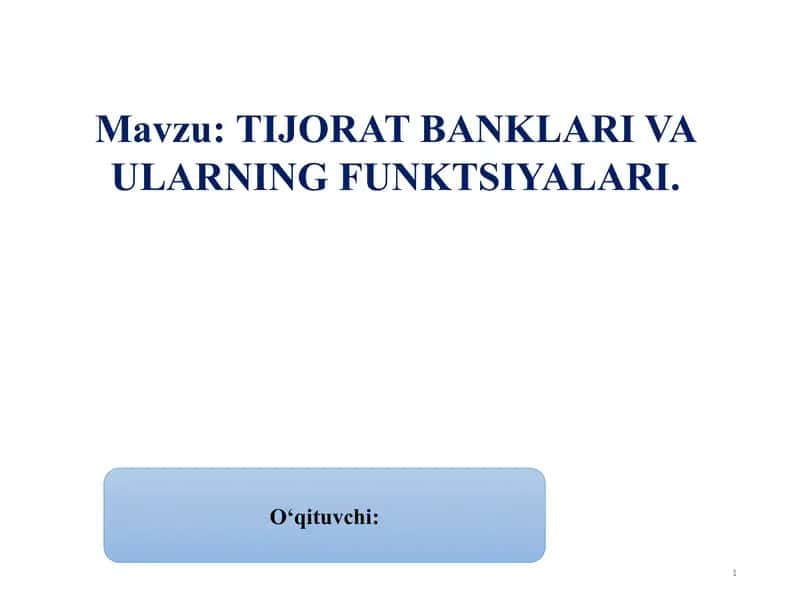 TIJORAT BANKLARI VA ULARNING FUNKTSIYALARI
