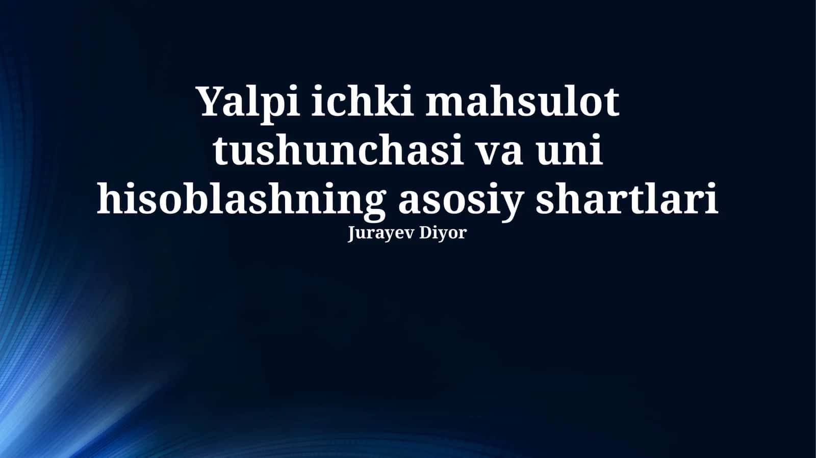 Yalpi ichki mahsulot tushunchasi va uni hisoblashning asosiy shartlari
