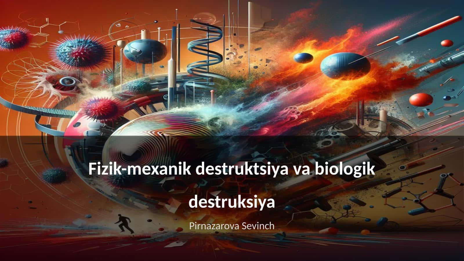 Fizik-mexanik destruktsiya va biologik destruksiya