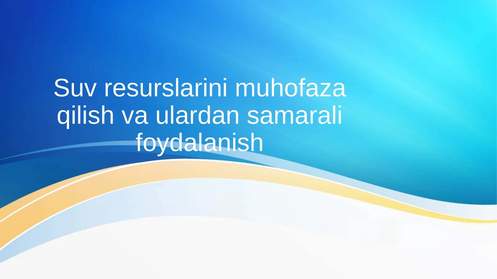 Suv resurslarini muhofaza qilish va ulardan samarali foydalanish
