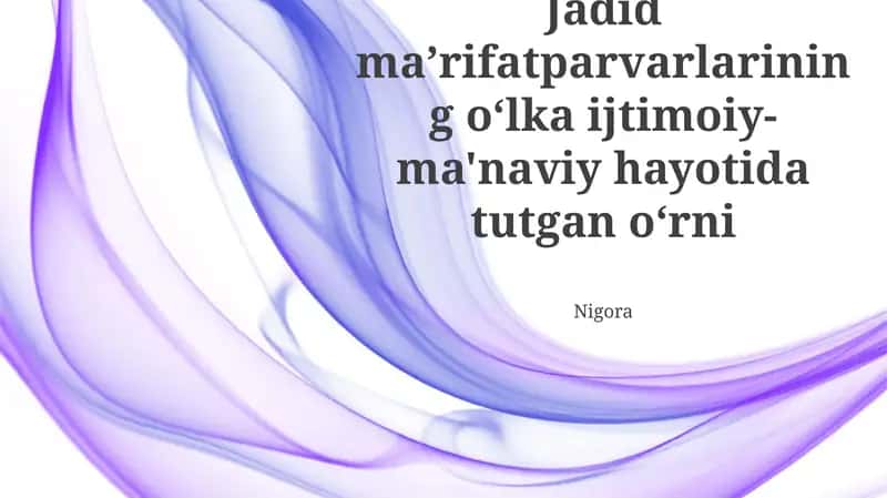 Jadid maʼrifatparvarlarining oʻlka ijtimoiy-ma'naviy hayotida tutgan oʻrni