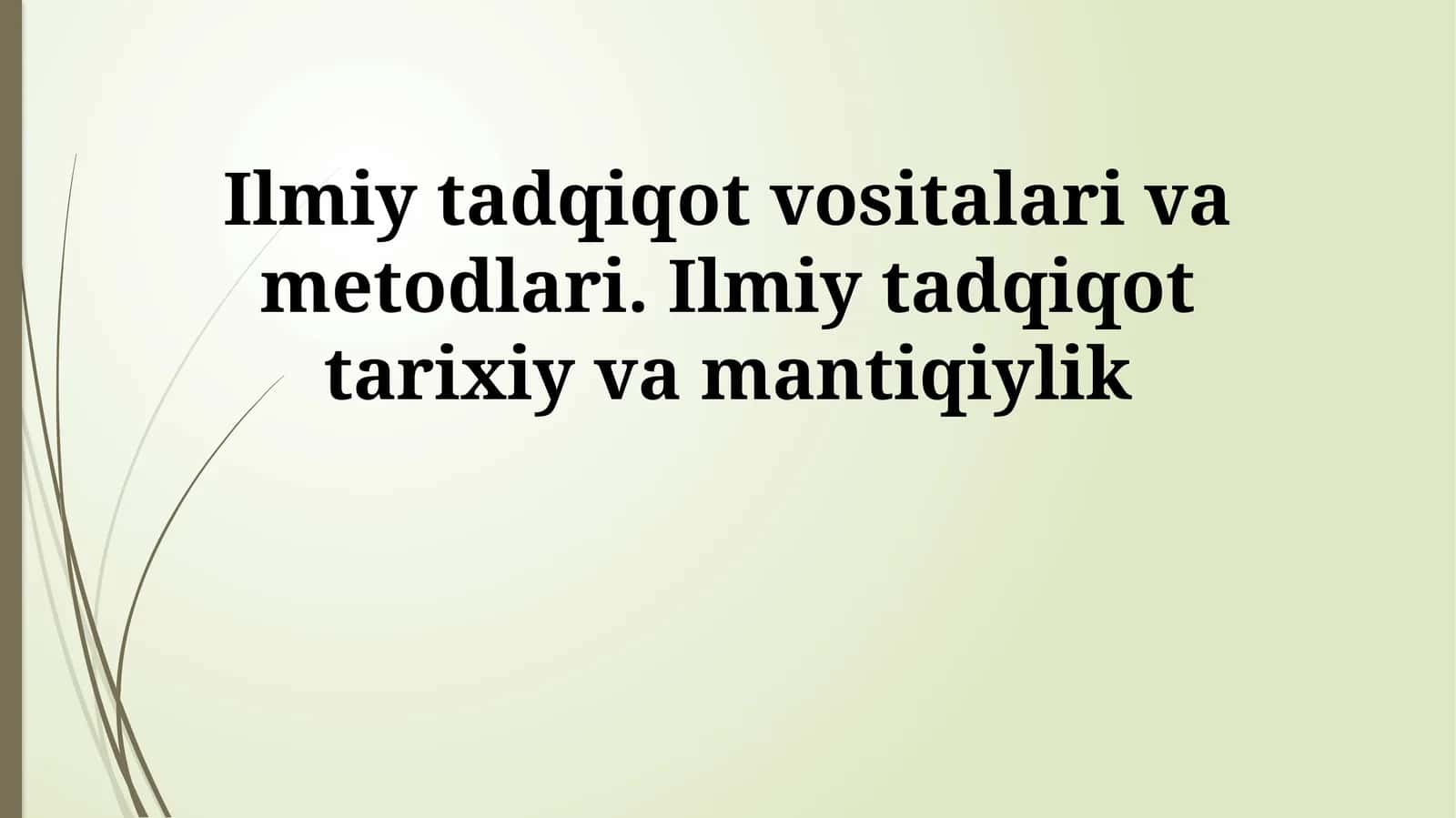 Ilmiy tadqiqot vositalari va usullari