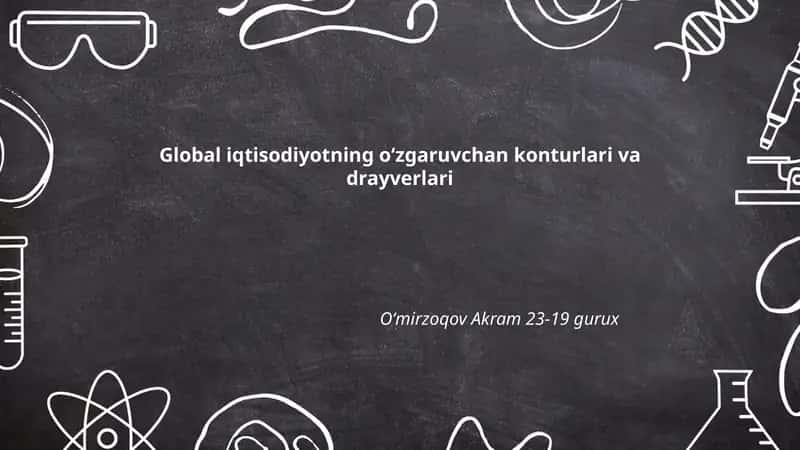 Global iqtisodiyotning oʻzgaruvchan konturlari va drayverlari