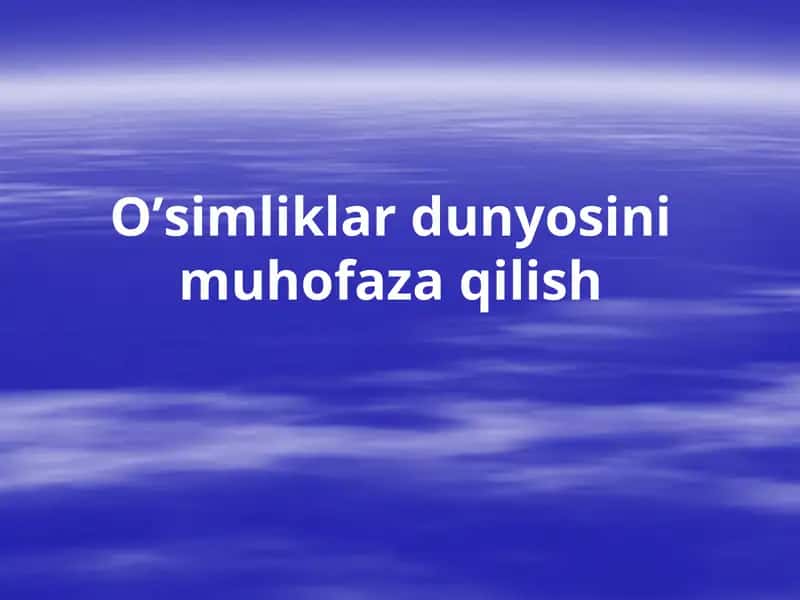 O’simliklar dunyosini muhofaza qilish