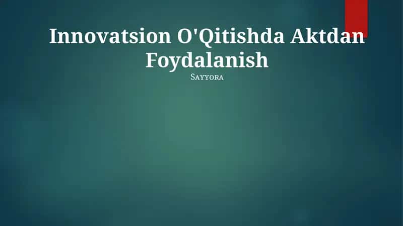 Innovatsion O'Qitishda Aktdan Foydalanish
