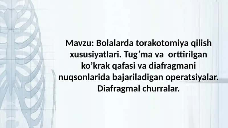 Bolalarda torakotomiya qilish xususiyatlari. Tug'ma va orttirilgan ko'krak qafasi va diafragmani