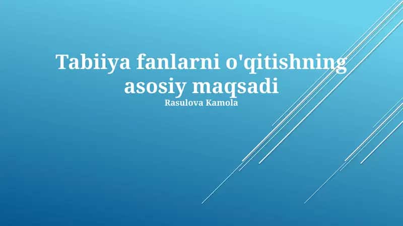 Tabiatshunoslik ta'limining asosiy maqsadi