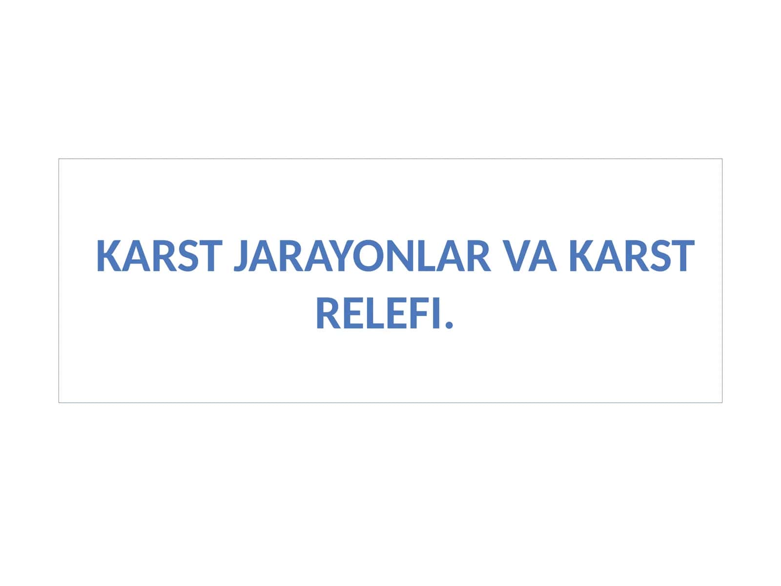 Karst jarayonlar va karst rеlеfi
