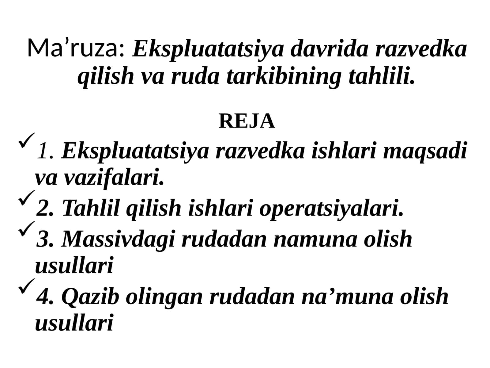 Ma’ruza:Ekspluatatsiyadavrida razvedka qilish va ruda tarkibining tahlili