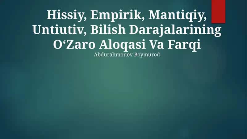 Hissiy, Empirik, Mantiqiy, Untiutiv, Bilish Darajalarining OʻZaro Aloqasi Va Farqi