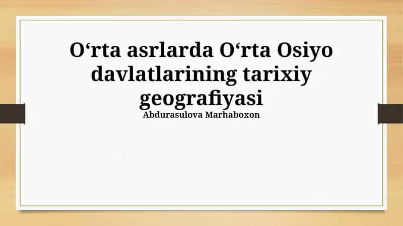 Oʻrta asrlarda Oʻrta Osiyo davlatlarining tarixiy geografiyasi