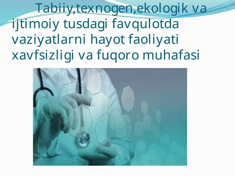 Tabiiy,texnogen,ekologik va ijtimoiy tusdagi favqulotda vaziyatlarni hayot faoliyati xavfsizligi va fuqoro muhafasi