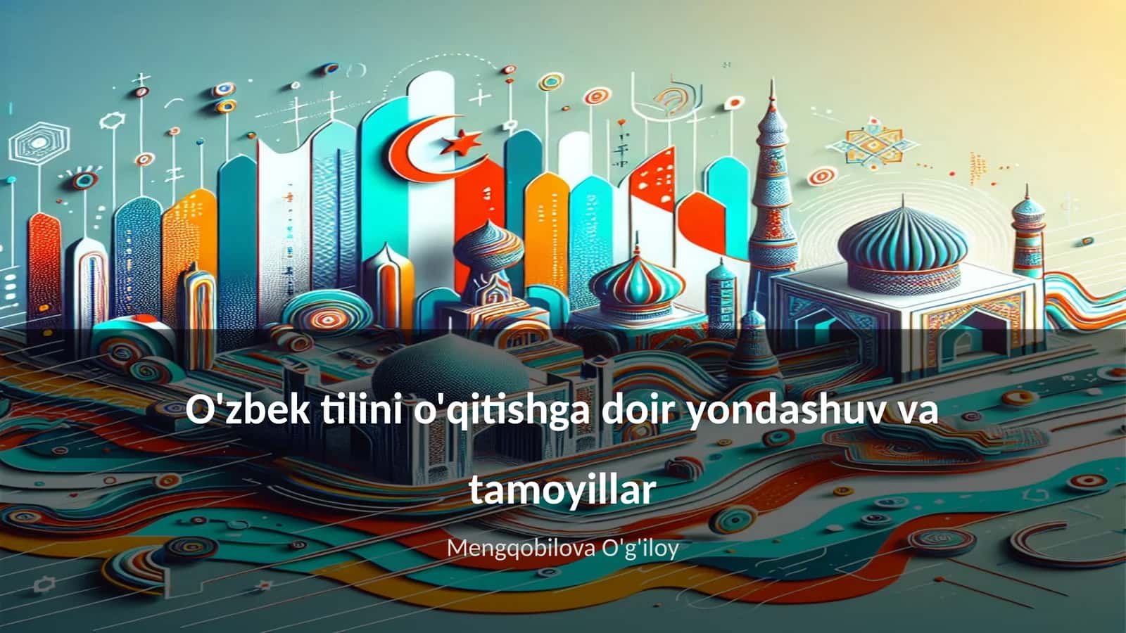 O'zbek tilini o'qitishga doir yondashuv va tamoyillar