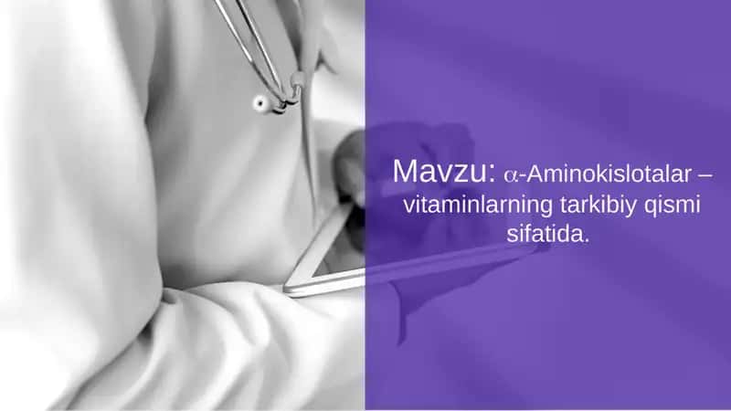 a-Aminokislotalar – vitaminlarning tarkibiy qismi sifatida.