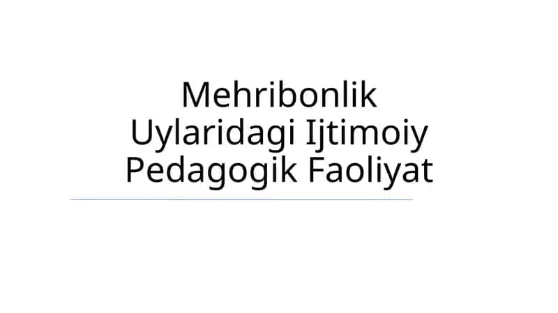 Mehribonlik Uylaridagi Ijtimoiy Pedagogik Faoliyat