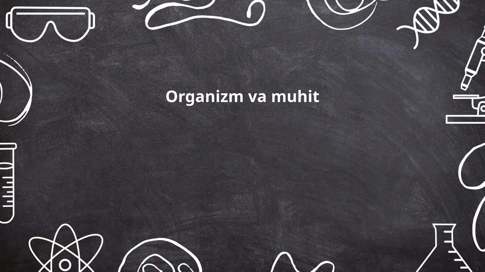 Organizm va muhit