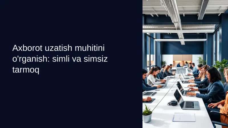 Axborot uzatish muhitini o'rganish: simli va simsiz tarmoq