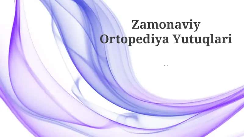 Zamonaviy Ortopediya Yutuqlari