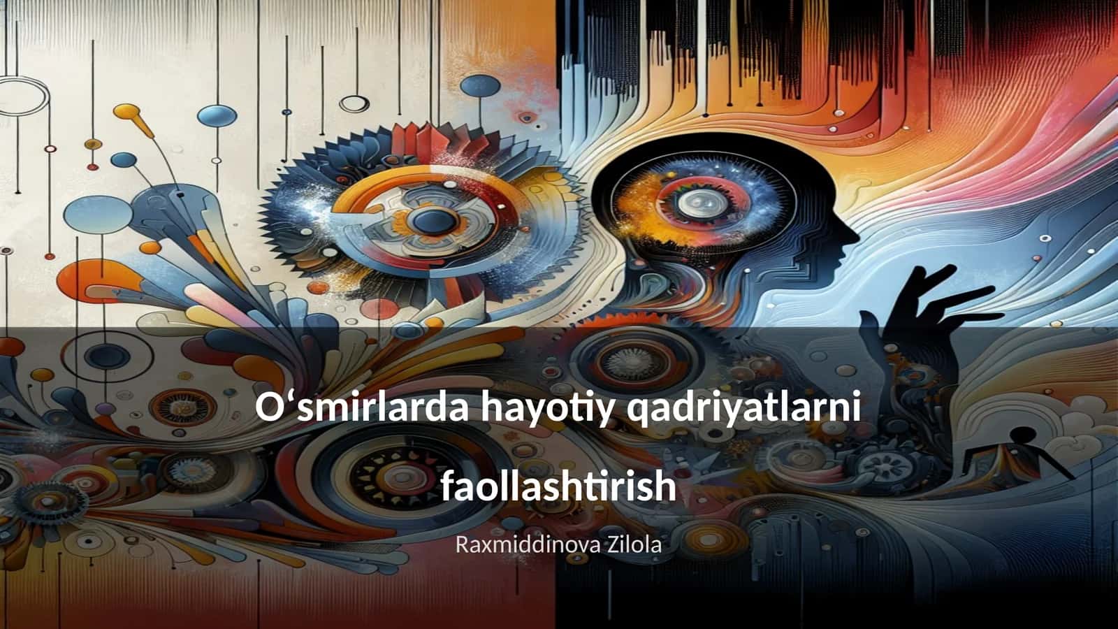Oʻsmirlarda hayotiy qadriyatlarni faollashtirish